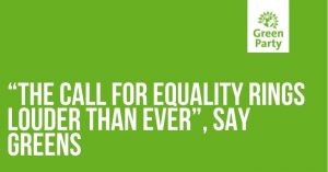 News release August 9 2021 Brighton Hove Green Party title: The call for equality rings lounder than ever
