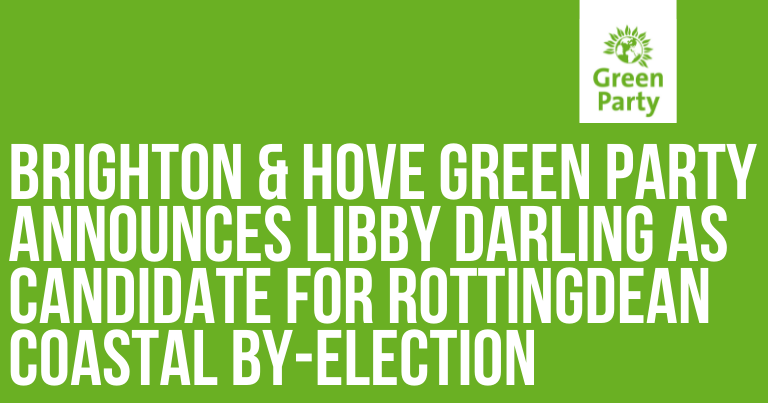 Brighton & Hove Green Party announces Libby Darling as candidate for Rottingdean Coastal By-election. Text in white on branded green background with Green Party of England and Wales logo in top right hand corner.