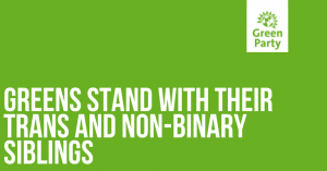 Greens stand with their trans and non-binary siblings