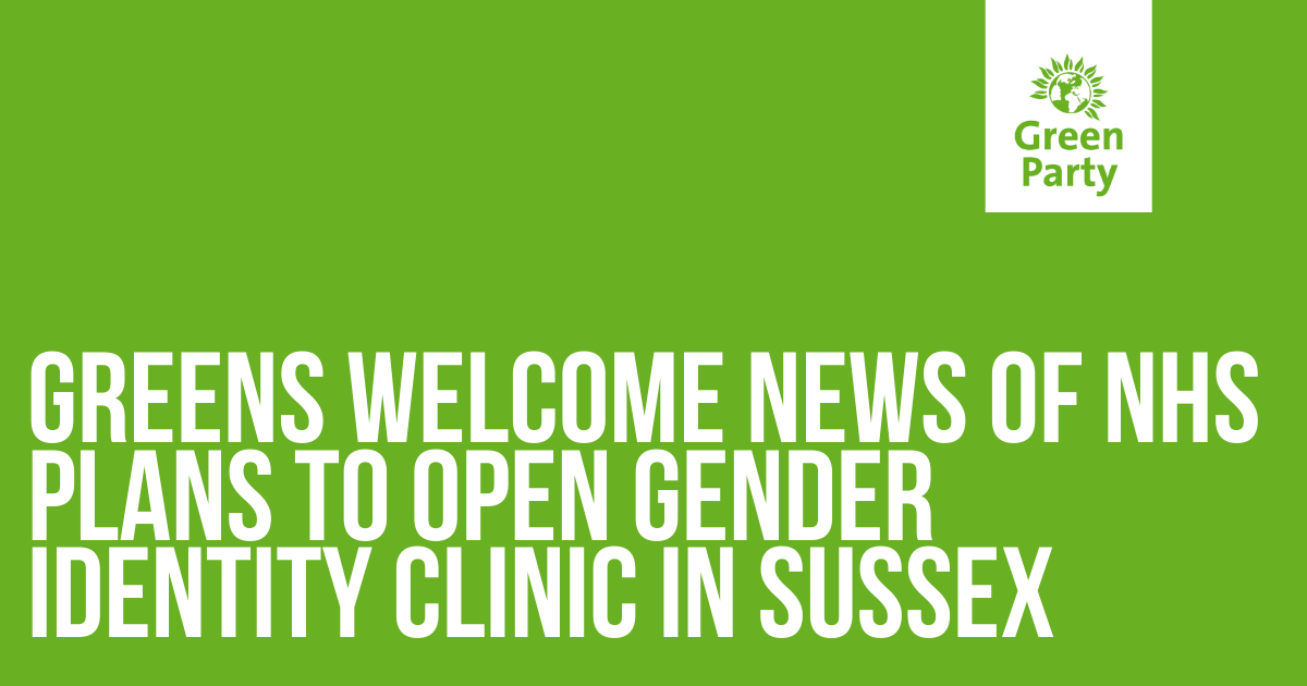 Greens news of NHS plans to open Gender Identity Clinic in