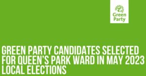 Green Party candidates selected for Queen's Park ward in May 2023 Local elections