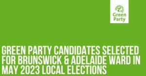 Green Party candidates selected for Brunswick & Adelaide ward in May 2023 local elections
