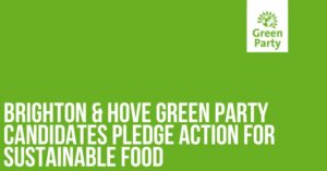 Brighton and Hove Green Party candidates pledge action for sustainable food