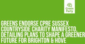 Greens endorse CPRE Sussex Countryside Charity Manifesto, detailing plants to shape a Greener future for Brighton & Hove
