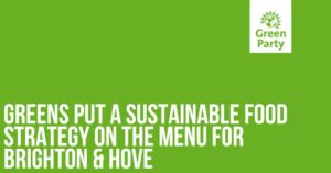Greens put a Sustainable Food Strategy on the menu for Brighton & Hove