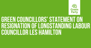 Green councillors' statement on resignation of Councillor Les Hamilton